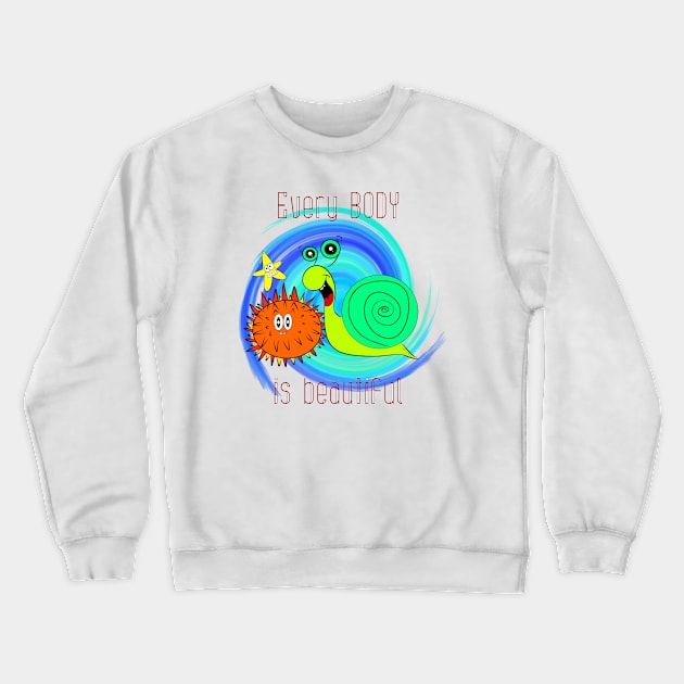 Every BODY Is Beautiful Crewneck Sweatshirt by DitzyDonutsDesigns